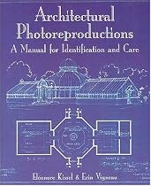 Architectural Photoreproductions: Manual for Indentification and Care