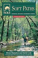 NOLS Soft Paths: How to Enjoy the Wilderness Without Harming It