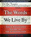 The Words We Live By: Your Annotated Guide to the Constitution (Stonesong Press Books)