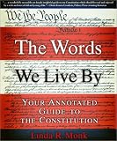 The Words We Live By: Your Annotated Guide to the Constitution