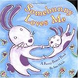 Somebunny Loves Me: A Fuzzy Board Book