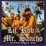 Best of Lil Rob & Mr. Sancho Super Mega Mix