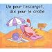Un pour l'escargot, dix pour le crabe.