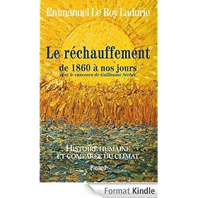 Histoire humaine et comparée du climat TOME 3 1860-2008:Tome 3 (1860-2008)