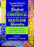 Product details for Creating Effective Programs for Students with Emotional and Behavior Disorders: Interdisciplinary Approaches for Adding Meaning and Hope to Behavior Change Interventions