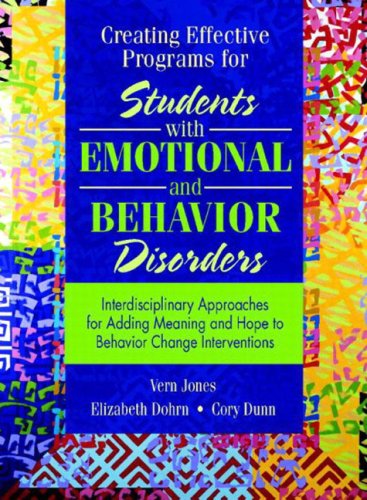 Creating Effective Programs for Students with Emotional and Behavior Disorders: Interdisciplinary Approaches for Adding Meaning and Hope to Behavior Change Interventions