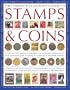 The Complete Illustrated Guide to Stamps and Coins: The ultimate visual reference to over 6000 of the world's best stamps and coins and a professional ... pastimes, from making your first acquisit