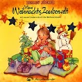 Meine Weihnachtszauberwelt - Detlev J�cker