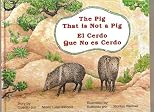 The Pig That is Not a Pig /El cerdo que no es cerdo  (English and Spanish Edition)