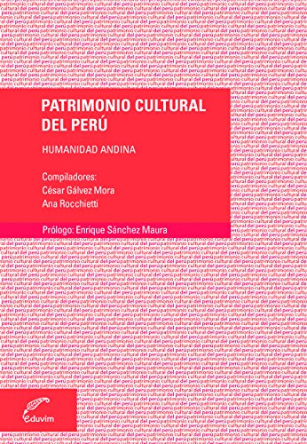 Patrimonio cultural del Perú. Humanidad andina (Debates) (Spanish Edition)