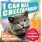 I Can Has Cheezburger?