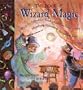 The Book of Wizard Magic: In Which the Apprentice Finds Marvelous Magic Tricks, Mystifying Illusions & Astonishing Tales