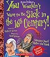You Wouldn't Want to Be Sick in the 16th Century!
