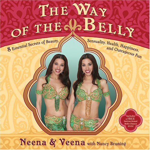 the way of the belly 8 essential secrets of beauty sensuality health happiness and outrageous fun