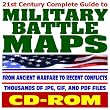 21st Century Complete Guide to Military Battle Maps, from Ancient Warfare to Recent Conflicts, Thousands of Image Files - Revolution, Civil War, World War I and II, Korea, Vietnam, Gulf War (CD-ROM)