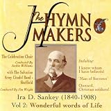 Hymn Makers: Ira D Sankey Vol 2, Wonderful Words of Life
