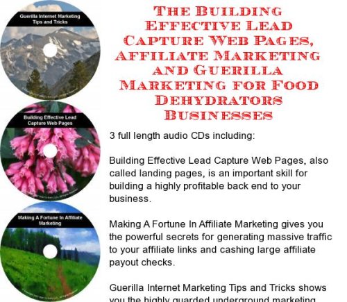 The Guerilla Marketing, Building Effective Lead Capture Web Pages, Affiliate Marketing for Food Dehydrators Businesses