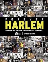Forever Harlem: Celebrating America's Most Diverse Community