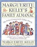 Marguerite Kellys Family Almanac: The Perfect Companion for Todays Family--a Helpful Guide to Navigating Through the Everyday Issues of Modern Life