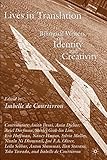 Lives in translation : bilingual writers on identity and creativity