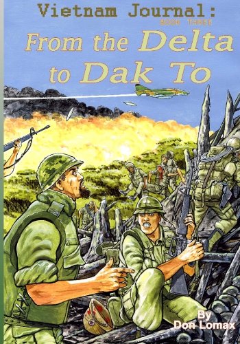 Vietnam Journal Book Three: From the Delta to Dak To