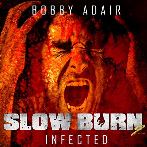 Slow Burn: Infected, Book 2