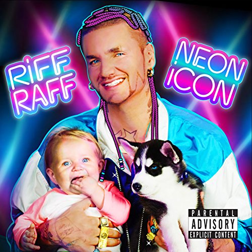 Riff Raff - Neon Icon (Explicit) - Zortam Music