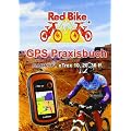 GPS Praxisbuch Garmin eTrex 10, 20, 30 ff: praxis- und modellbezogen, f�r einen schnellen Einstieg