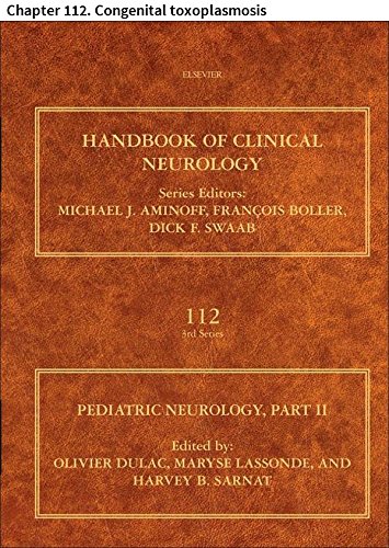 Pediatric Neurology: Chapter 112. Congenital toxoplasmosis (Handbook of Clinical Neurology)