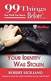 99 Things You Wish You Knew Before Your Identity Was Stolen