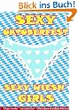 Sexy Oktoberfest & Sexy Wiesn' Girls: Das erste erotische Oktoberfestb�chlein