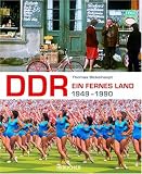 DDR - Ein fernes Land 1949 - 1990 - Thomas Bickelhaupt