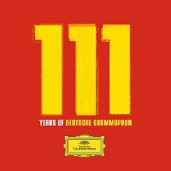 111 Years of Deutsche Grammophon - The Collector's Edition 1