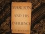 Marcion and His Influence
