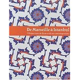 De Marseille a Istanbul l Orient Turc de Ziem et Ses Contemporainspar Hitzel Fr�d�ric
