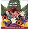 The Beaded Garden: Creating Flowers with Beads and Thread