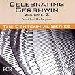 Celebrating Gershwin, Vol. 2