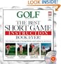 Golf: The Best Short Game Instruction Book Ever! (Golf Magazine)