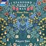 Stanford: Piano Trio No. 2 in G minor, Op. 73 / Holst: Short Pianoforte Trio in E / Bax: Piano Trio in B flat
