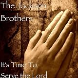 It's Time To Serve the Lord
