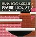 Books : Frank Lloyd Wright's Prairie Houses (Wright at a Glance Series)