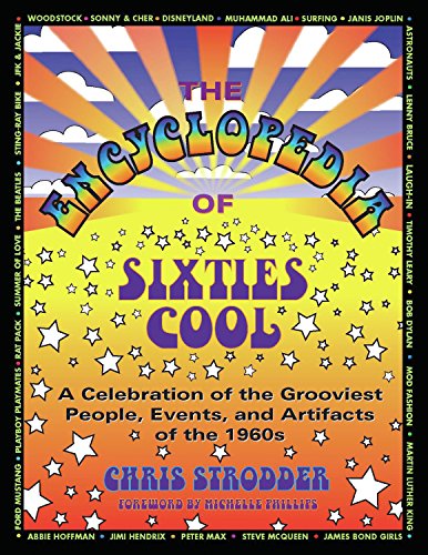 The Encyclopedia of Sixties Cool: A Celebration of the Grooviest People, Events, and Artifacts of the 1960s (NONE)