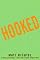 Hooked: A Thriller About Love and Other Addictions