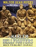 The Harlem Hellfighters: When Pride Met Courage (006001136X) by Myers, Walter Dean