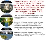 The Rich Man's How To Earn Extra Money, Marketing and Success Principles for Swimming Pool Accessories Businesses 3 CD Combo Pack