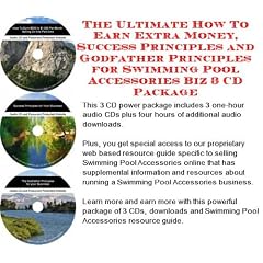 The Rich Man's How To Earn Extra Money, Marketing and Success Principles for Swimming Pool Accessories Businesses 3 CD Combo Pack