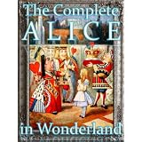The Complete Alice in Wonderland (Wonderland Imprints Master Editions) ~ Lewis Carroll