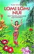 Lomi Lomi Nui: Die Tempelmassage aus Hawaii