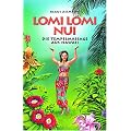 Lomi Lomi Nui: Die Tempelmassage aus Hawaii