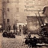 Books : Towards Photojournalism 1848-1919: Photography at the Musee D'Orsay